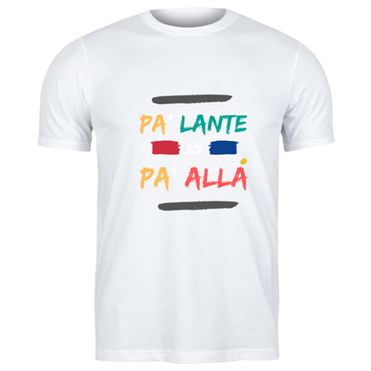 "Pa'lante es Pa'allá" T-Shirt - Latino Motivation Colombian - Hispanic Pride