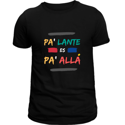 "Pa'lante es Pa'allá" T-Shirt - Latino Motivation Colombian - Hispanic Pride