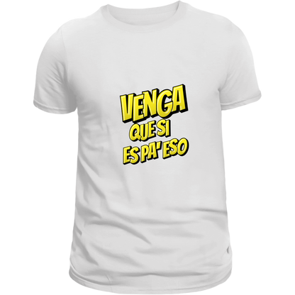 "Venga Que Si Es Pa' Eso" T-Shirt - Colombian Attitude - For Men and Women - For Latinos with Energy! - VibrancyGG